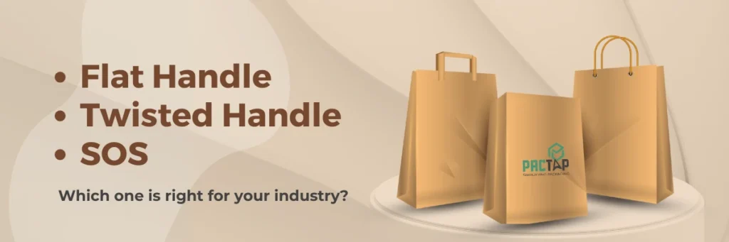 Flat Handle vs Twisted Handle vs SOS Bags