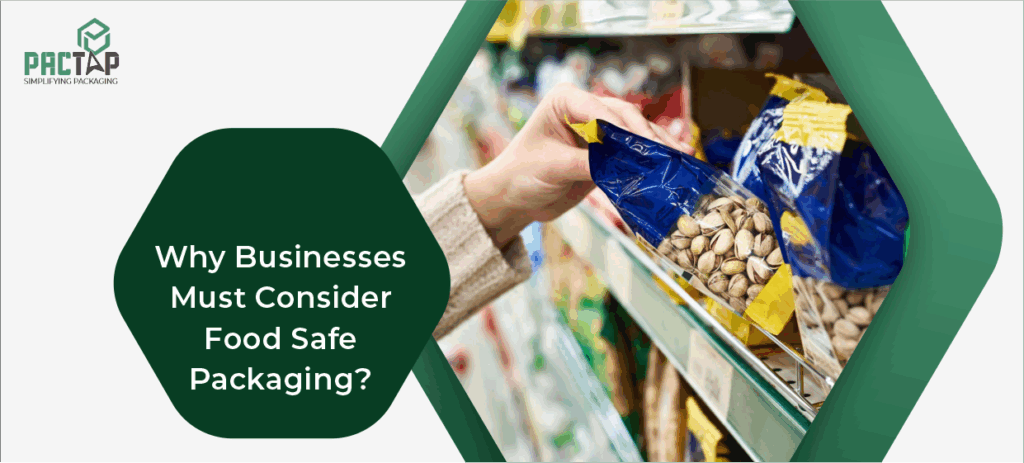 Businesses Must Consider Food Safe Packaging
