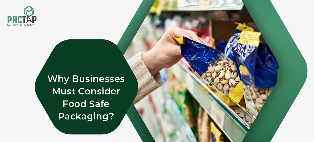 Businesses Must Consider Food Safe Packaging